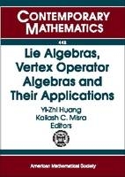 Lie Algebras, Vertex Operator Algebras and Their Applications - 