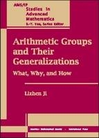 Arithmetic Groups and Their Generalizations - Lizhen Ji