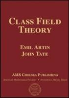 Class Field Theory - Emily Artin, John Tate