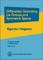 Differential Geometry, Lie Groups and Symmetric Spaces - Sigurdur Helgason