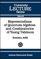 Representations of Quantum Algebras and Combinatorics of Young Tableaux