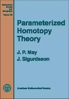 Parametrized Homotopy Theory - J.Peter May, J. Sigurdsson