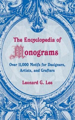 The Encyclopedia of Monograms - Leonard G. Lee
