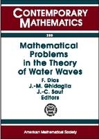 Mathematical Problems in the Theory of Water Waves - 