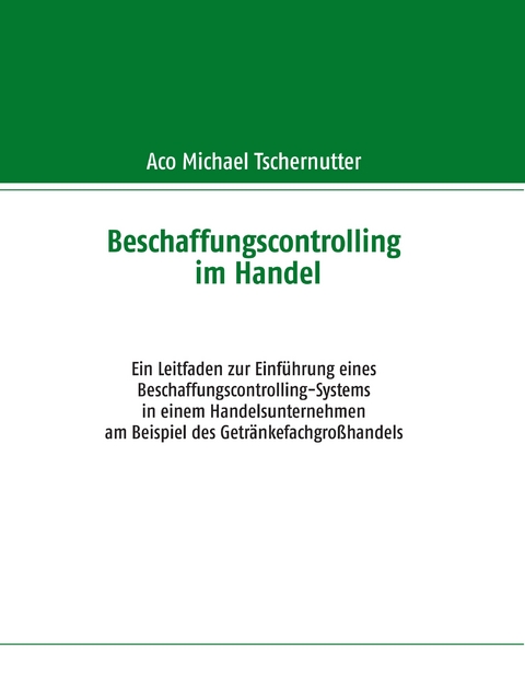 Beschaffungscontrolling im Handel -  Aco Michael Tschernutter