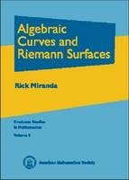 Algebraic Curves and Riemann Surfaces - Rick Miranda