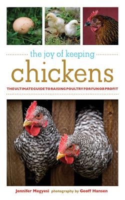The Joy of Keeping Chickens - Jennifer Megyesi