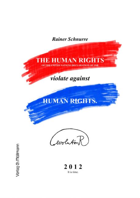 The Human Rights of the United Nations Declaration of 1948 violate against Human Rights - Rainer Schnurre