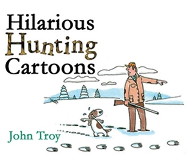 Hilarious Hunting Cartoons - John Troy