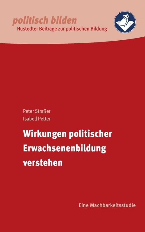 Wirkungen politischer Erwachsenenbildung verstehen - Peter Straßer, Isabell Petter