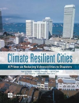 Climate Resilient Cities - Neeraj Prasad, Federica Ranghieri, Fatima Shah, Zoe Trohanis, Ravi Sinha