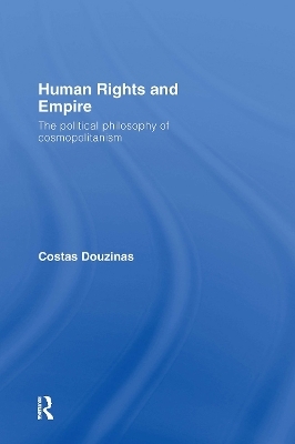 Human Rights and Empire - Costas Douzinas