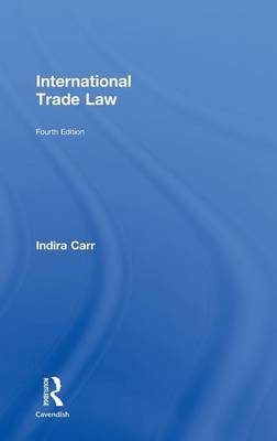 International Trade Law - Indira Carr