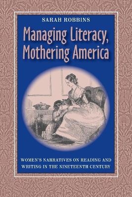 Managing Literacy Mothering America - Sarah Robbins