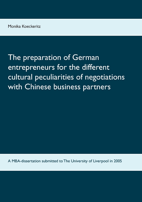 The preparation of German entrepreneurs for the different cultural peculiarities of negotiations with Chinese business partners - Monika Koeckeritz