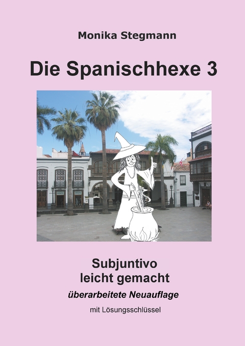 Die Spanischhexe 3 -  Monika Stegmann