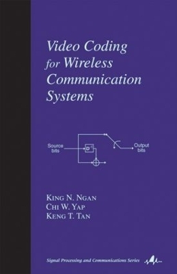 Video Coding for Wireless Communication Systems - King N. Ngan, Chi W. Yap, Keng T. Tan