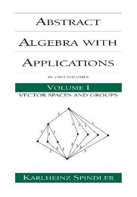 Abstract Algebra with Applications - Karlheinz Spindler