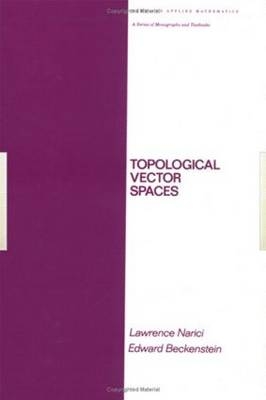 Topological Vector Spaces, Second Edition - Lawrence Narici, Edward Beckenstein