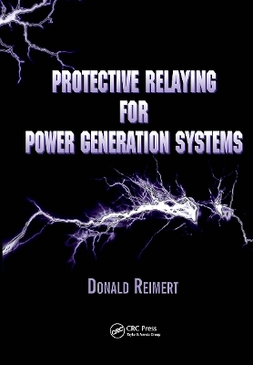 Protective Relaying for Power Generation Systems - Donald Reimert
