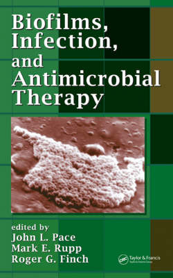Biofilms, Infection, and Antimicrobial Therapy - 