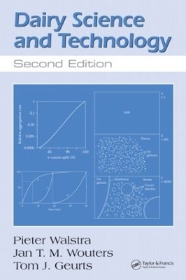 Dairy Science and Technology - P. Walstra, Pieter Walstra, Jan T. M. Wouters, Tom J. Geurts