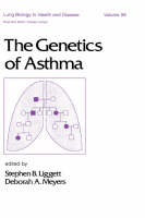 The Genetics of Asthma - Stephen B. Liggett, Deborah A. Meyers