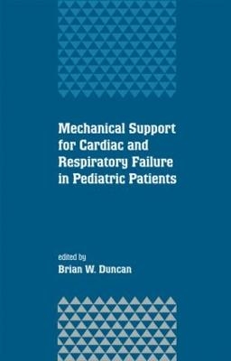 Mechanical Support for Cardiac and Respiratory Failure in Pediatric Patients - Brian Duncan