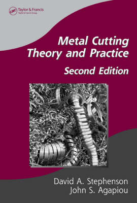 Metal Cutting Theory and Practice - David A. Stephenson, John S. Agapiou