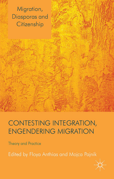 Contesting Integration, Engendering Migration - 