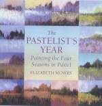 The Pastelist's Year - Elizabeth Mowry