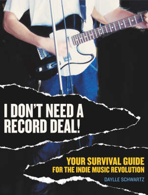 I Don't Need a Record Deal! - Daylle Deanna Schwartz