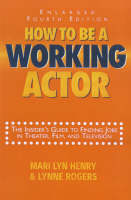 How to be a Working Actor - Marilyn Henry, Lynne Rogers