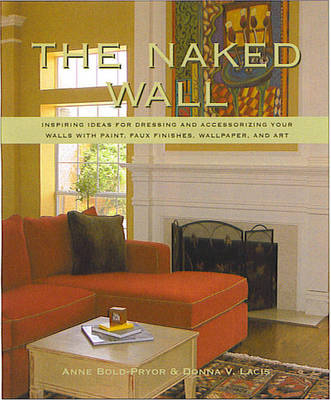 The Naked Wall - Anne Bold-Pryer, Donna V. Lacis