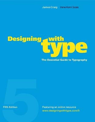 Designing with Type – Fifth Edition - J Craig