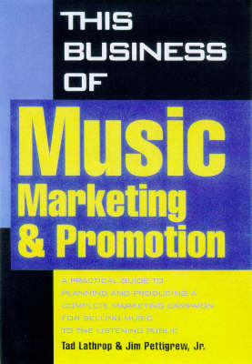 Business of Music Marketing and Promotion - Tad Lathrop, Jim Pettigren, Jim Pettigrew Jr