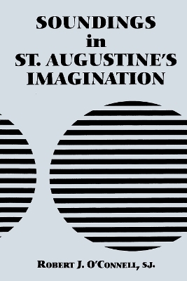 Soundings in St. Augustine's Imagination - Robert J. O'Connell