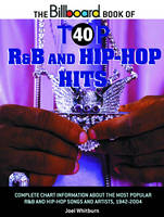 The "Billboard" Book of Top 40 R&B and Hipp-hop Hits - Joel Whitburn