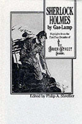 Sherlock Holmes By Gas Lamp - Philip Shreffler