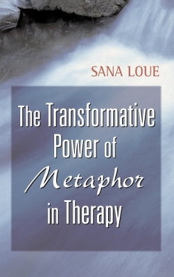 The Transformative Power of Metaphor in Therapy - Sana Loue
