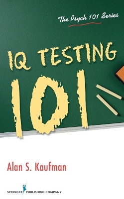 IQ Testing 101 - Alan Kaufman