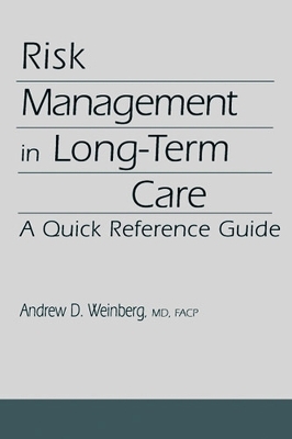 Risk Management in Long-term Care - Andrew D. Weinberg