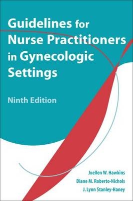Guidelines for Nurse Practitioners in Gynecologic Settings - Joellen W. Hawkins