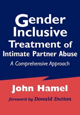 Gender-inclusive Treatment of Intimate Partner Abuse - John Hamel