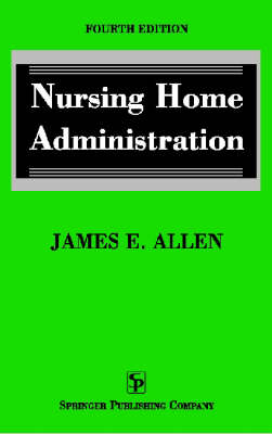 Nursing Home Administration - James E. Allen