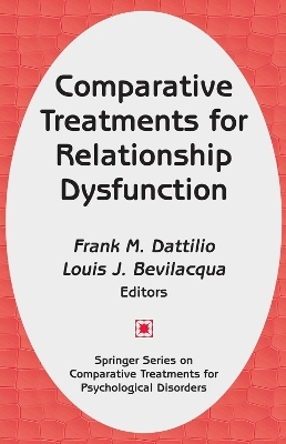 Comparative Treatments for Relationship Dysfunction - Frank M. Dattilio, Louis J. Bevilacqua