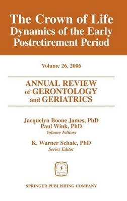 Annual Review of Gerontology and Geriatrics, Volume 26, 2006 - Jacquelyn Boone James, Paul Wink