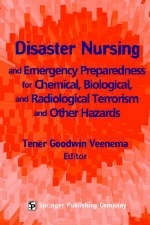 Disaster Nursing and Emergency Preparedness for Chemical, Biological, and Radiological Terrorism and Other Hazards - 