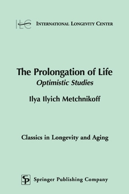 The Prolongation of Life - Ilya Ilyich Metchnikoff