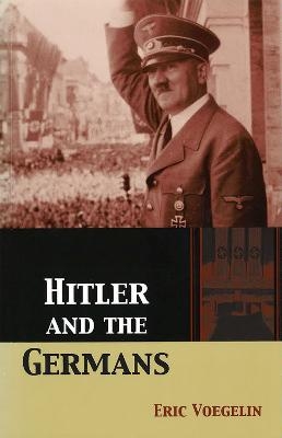 Hitler and the Germans - Eric Voegelin, Brendan Purcell